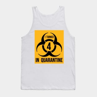 I turned 4 in Quarantine - Biohazard Edition Tank Top